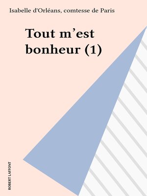 cover image of Tout m'est bonheur (1)